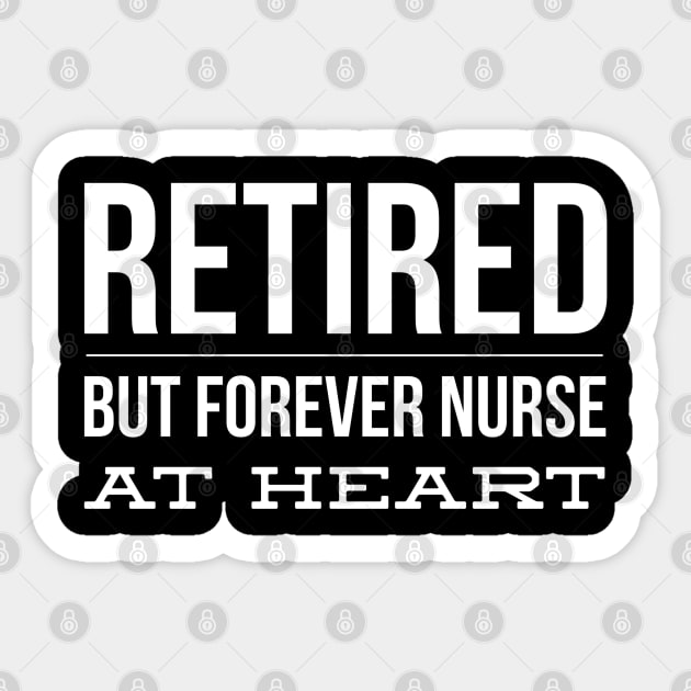 Retired But Forever Nurse At Heart Sticker by Textee Store